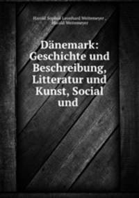 Danemark: Geschichte und Beschreibung, Litteratur und Kunst, Social und .