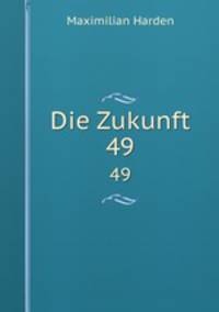 Die Zukunft. 49