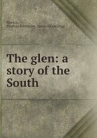 The glen: a story of the South