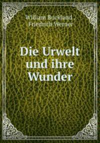 Die Urwelt und ihre Wunder