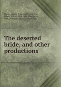 The deserted bride, and other productions