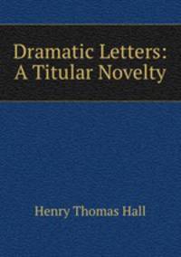 Dramatic Letters: A Titular Novelty