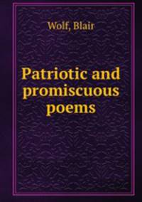 Patriotic and promiscuous poems