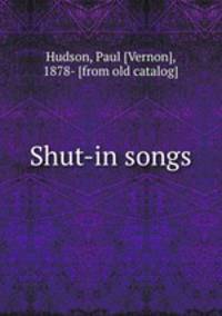 Shut-in songs