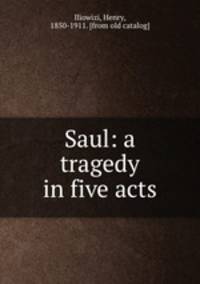 Saul: a tragedy in five acts