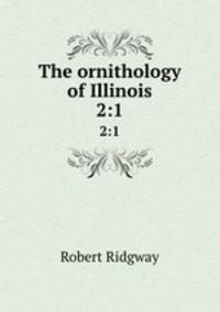The ornithology of Illinois. 2:1