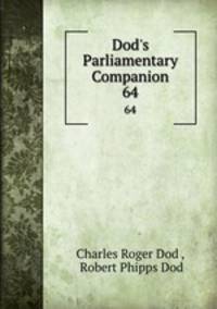 Dod`s Parliamentary Companion. 64