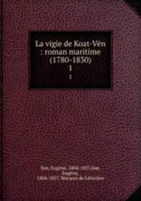 La vigie de Koat-Vn : roman maritime (1780-1830). 1
