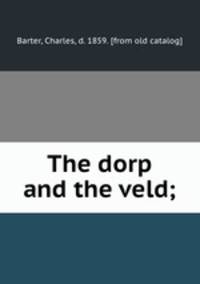 The dorp and the veld;