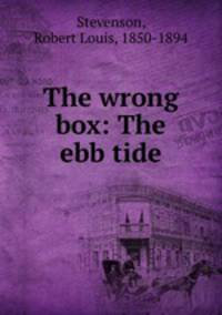 The wrong box: The ebb tide