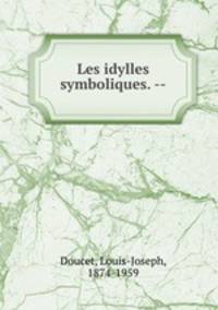 Les idylles symboliques. --
