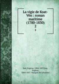 La vigie de Koat-Vn : roman maritime (1780-1830). 2