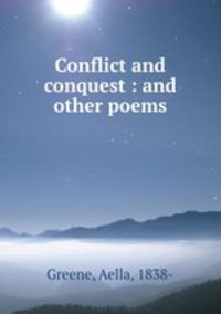 Conflict and conquest : and other poems