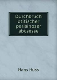 Durchbruch otitischer perisinoser abcsesse