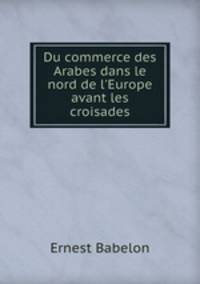 Du commerce des Arabes dans le nord de l