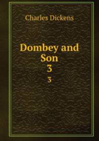 Dombey and Son. 3