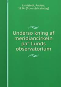 Underso?kning af meridiancirkeln pa? Lunds observatorium