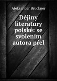Dejiny literatury polske: se svolenim autora prel