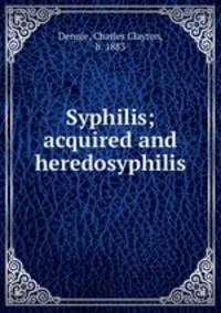 Syphilis; acquired and heredosyphilis