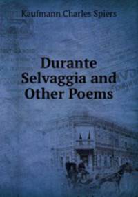 Durante & Selvaggia and Other Poems