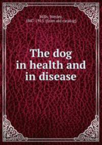 The dog in health and in disease
