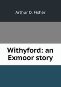 Withyford: an Exmoor story