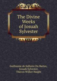 The Divine Weeks of Josuah Sylvester