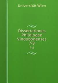 Dissertationes Philologae Vindobonenses. 7-8