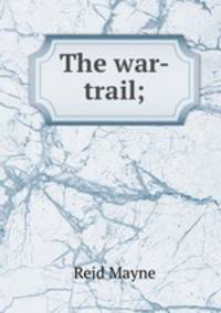 The war-trail;