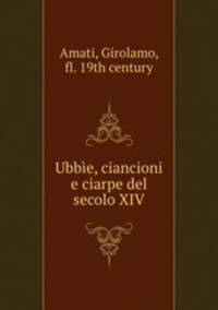 Ubbie, ciancioni e ciarpe del secolo XIV