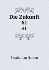 Die Zukunft. 61