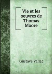 Vie et les oeuvres de Thomas Moore
