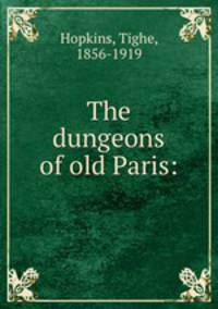 The dungeons of old Paris: