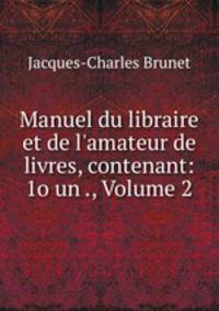 Manuel du libraire et de l