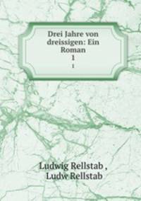 Drei Jahre von dreissigen: Ein Roman. 1