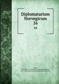 Diplomatarium Norvegicum. 16