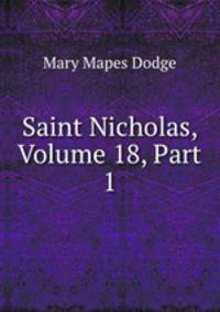 Saint Nicholas, Volume 18, Part 1