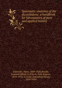 Systematic anatomy of the dicotyledons: a handbook for laboratories of pure and applied botany