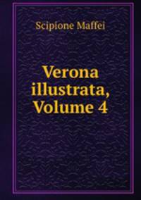 Verona illustrata, Volume 4