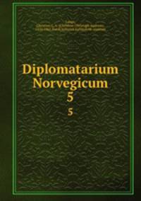 Diplomatarium Norvegicum. 5