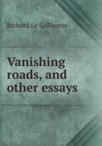 Vanishing roads, and other essays