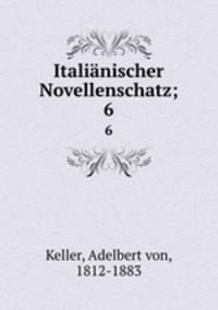 Italinischer Novellenschatz;. 6