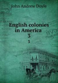 English colonies in America .. 3