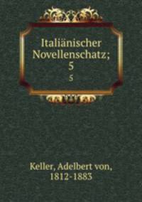 Italinischer Novellenschatz;. 5