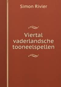 Viertal vaderlandsche tooneelspellen