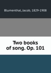 Two books of song. Op. 101