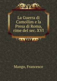 La Guerra di Camollim e la Presa di Roma, rime del sec. XVI