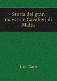 Storia dei gran maestri e Cavalieri di Malta