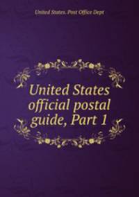 United States official postal guide, Part 1
