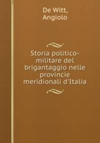 Storia politico-militare del brigantaggio nelle provincie meridionali d